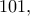 101,