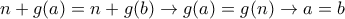 n+g(a)=n+g(b) \rightarrow g(a)=g(n) \rightarrow a=b