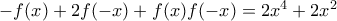 -f(x)+2f(-x)+f(x)f(-x)=2x^4+2x^2