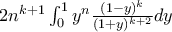 2n^{k+1} \int_{0}^{1} y^n \frac{(1-y)^k}{(1+y)^{k+2}}dy