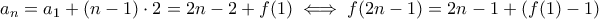 a_n=a_1+(n-1)\cdot 2=2n-2+f(1)\iff f(2n-1)=2n-1+(f(1)-1)