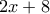 \displaystyle{2x + 8}