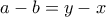 \displaystyle{a-b=y-x}