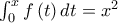 \int_{0}^{x}f\left( t\right) dt=x^{2}