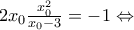 2x_0\frac{x_0^2}{x_0-3}=-1\Leftrightarrow
