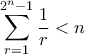 \displaystyle  \sum_{r=1}^{2^n-1} \frac{1}{r} < n