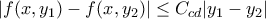 \displaystyle |f(x,y_1)-f(x,y_2)|\leq C_{cd}|y_1-y_2| \displaystyle |f(x,y_1)-f(x,y_2)|\leq C_{cd}|y_1-y_2|