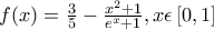 f(x)=\frac{3}{5}-\frac{x^{2}+1}{e^{x}+1},x\epsilon \left[0,1 \right]