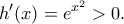 \displaystyle{h^{\prime}(x)=e^{x^2}>0.}