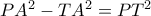 PA^2 - TA^2 = PT^2
