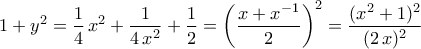 \displaystyle{1+y^2=\dfrac{1}{4}\,x^2+\dfrac{1}{4\,x^2}+\dfrac{1}{2}=\left(\dfrac{x+x^{-1}}{2}\right)^2=\dfrac{(x^2+1)^2}{(2\,x)^2}