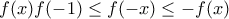 f(x)f(-1)\leq{f(-x)}\leq{-f(x)}