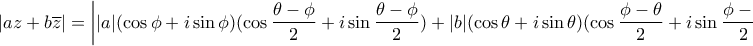 \displaystyle{\left| {az + b\overline z } \right| = \left | |a| (\cos \phi  +i \sin \phi )(\cos \frac { \theta-\phi }{2} +  i\sin \frac {\theta-\phi }{2}) +  |b| (\cos \theta  +i \sin \theta )(\cos \frac {\phi - \theta}{2} +  i\sin \frac {\phi - \theta}{2}) \right |}