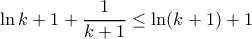 \ln k +1+\dfrac{1}{k+1} \leq  \ln(k+1)+1