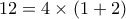 12=4\times (1+2)