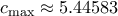 c_{\max}\approx5.44583