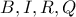 B,I,R,Q B,I,R,Q