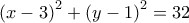 \left ( x-3 \right )^{2}+\left ( y-1 \right )^{2}=32