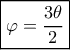 \boxed{\varphi=\frac{3\theta}{2}}
