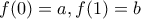 f(0)=a,f(1)=b