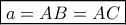 \boxed{a = AB = AC}