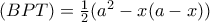 (BPT)= \frac {1}{2}( a^2-x(a-x))