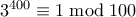 3^{400} \equiv 1 \bmod 100