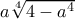  a\sqrt[4]{4-a^4}