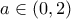 a \in \left( {0,2} \right)