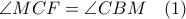 \angle MCF= \angle CBM\quad (1)