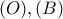(O),(B)