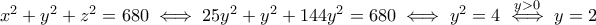 x^2+y^2+z^2=680\iff 25y^2+y^2+144y^2=680\iff y^2=4\overset{y>0}{\iff} y=2