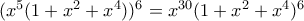 (x^5 (1+ x^2  + x^4))^6 = x^{30} (1+ x^2  + x^4)^{6}\,