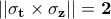 \displaystyle{\bf||\sigma_{t}\times\sigma_{z}||=2}