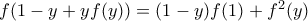 f(1-y+yf(y))=(1-y)f(1)+f^2(y)