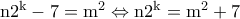 \rm n2^k &minus; 7=m^2\Leftrightarrow n2^k=m^2+7