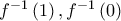 f^{ - 1} \left( 1 \right),f^{ - 1} \left( 0 \right)