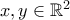 x, y \in \Bbb{R}^2