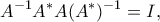 \displaystyle{A^{-1}A^*A(A^*)^{-1}=I,}