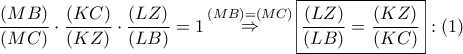 \dfrac{{\left( {MB} \right)}}{{\left( {MC} \right)}} \cdot \dfrac{{\left( {KC} \right)}}{{\left( {KZ} \right)}} \cdot \dfrac{{\left( {LZ} \right)}}{{\left( {LB} \right)}} = 1\mathop  \Rightarrow \limits^{\left( {MB} \right) = \left( {MC} \right)} \boxed{\dfrac{{\left( {LZ} \right)}}{{\left( {LB} \right)}} = \dfrac{{\left( {KZ} \right)}}{{\left( {KC} \right)}}}:\left( 1 \right)