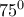 75^0