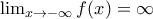 \lim_{x\rightarrow -\infty }f(x)=\infty