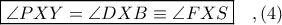 \boxed{\angle PXY = \angle DXB\equiv \angle FXS}\ \ \ ,(4)