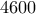 4600
