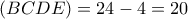 \left ( BCDE \right )=24-4=20