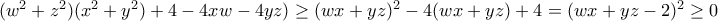 (w^2+z^2)(x^2+y^2)+4-4xw-4yz) \geq (wx+yz)^2-4(wx+yz)+4=(wx+yz-2)^2 \geq 0