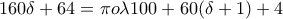 160\delta +64=\pi o\lambda 100+60(\delta +1)+4