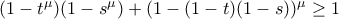 (1-t^\mu)(1-s^\mu)+(1-(1-t)(1-s))^\mu\geq 1