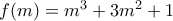 f(m)=m^3+3m^2+1