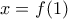 x=f(1)